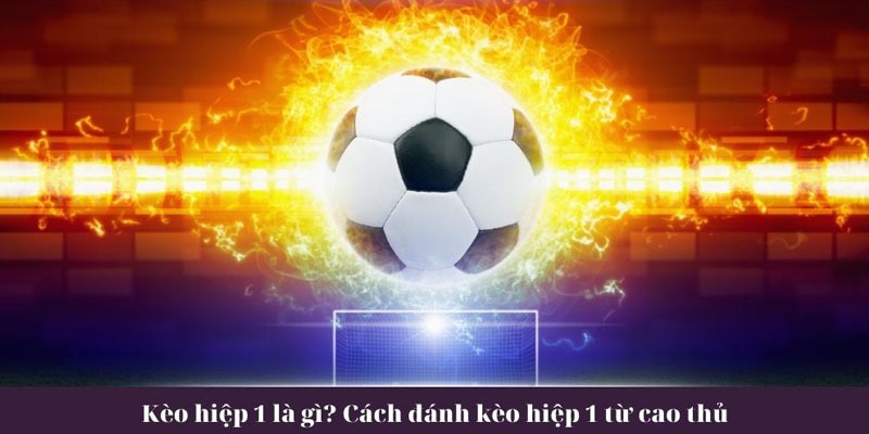 Chốt cược Half Time trong trận cầu đinh tại giải đấu chất lượng 